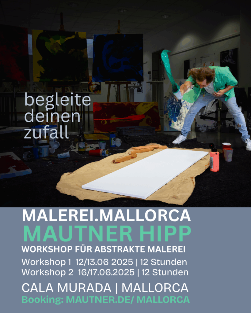 BEGLEITE DEINEN ZUFALL 
Workshop für abstrakte expressive Malerei mit Thomas Mautner Hipp 
